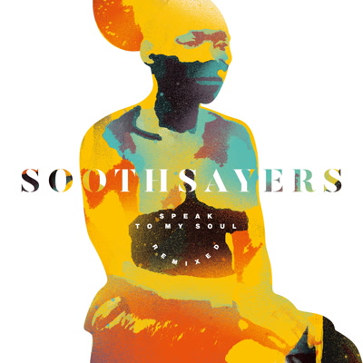 SOOTHSAYERS / スーズセイヤーズ / SPEAK TO MY SOUL REMIXED