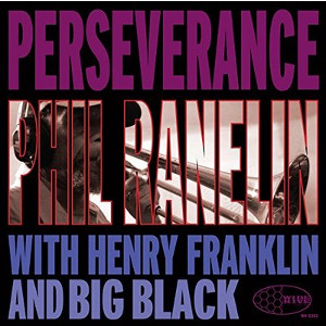 PHIL RANELIN / フィル・ラネリン / Perseverence