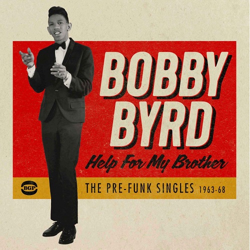 BOBBY BYRD / ボビー・バード / HELP FOR MY BROTHER THE PRE-FUNK SINGLES 1963-68 