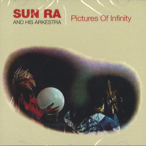 SUN RA (SUN RA ARKESTRA) / サン・ラー / Pictures Of Infinity