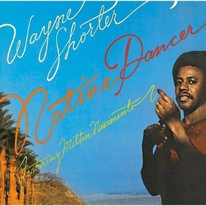 WAYNE SHORTER / ウェイン・ショーター / Native Dancer(LP/180g)