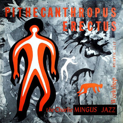 CHARLES MINGUS / チャールズ・ミンガス / Pithecanthropus Erectus(LP/180g/GATEFOLD)