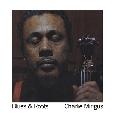 CHARLES MINGUS / チャールズ・ミンガス / Blues & Roots(LP/180g/GATEFOLD)