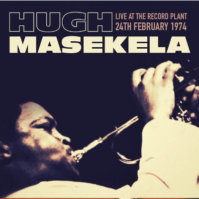HUGH MASEKELA / ヒュー・マセケラ / Live At The Record Plant, 24th February 1974