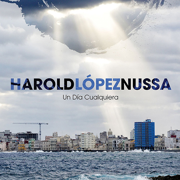 HAROLD LOPEZ-NUSSA / アロルド・ロペス・ヌッサ / UN DIA CUALQUIERA