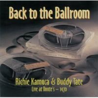 RICHIE KAMUCA & BUDDY TATE / リッチー・カミューカ&バディ・テイト / BACK TO THE BALLROOM / バック・トゥ・ザ・ボールルーム