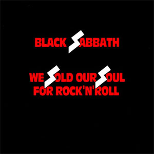 BLACK SABBATH / ブラック・サバス / WE SOLD OUR SOUL FOR ROCK 'N' ROLL / ウィ・ソールド・アワ・ソウル・フォー・ロックンロール<07年 / リマスター / 紙ジャケット / 2CD>