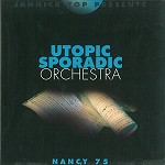 UTOPIC SPORADIC ORCHESTRA / ユートピック・スポラディック・オーケストラ / NANCY 75