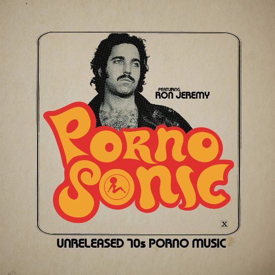 PORNOSONIC / PORNOSONIC: UNRELEASED 70S PORN MUSIC FEATURING RON JEREMY [LP]
