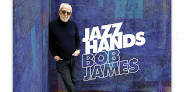 ボブ・ジェームス、10年ぶりのスタジオアルバム「Jazz Hands」LP&CD発売