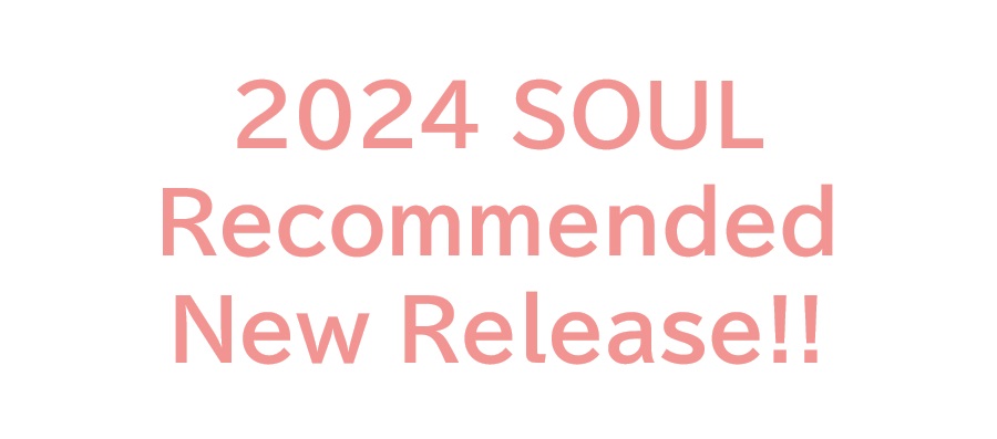 【予約】2024 SUMMER SOUL RECOMMENDED NEW RELESE!! ※6/26更新