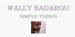 SIMPLE THINGS (LP)/WALLY BADAROU/ウォリー・バダロウ/UKを拠点に活動