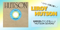 ◤入荷◢ LEROY HUTSON「THANK YOU / THE GHETTO '74 (7")」未発表曲や秘蔵音源を収録した人気シリーズ"HUTSON SEVENS"第3弾!
