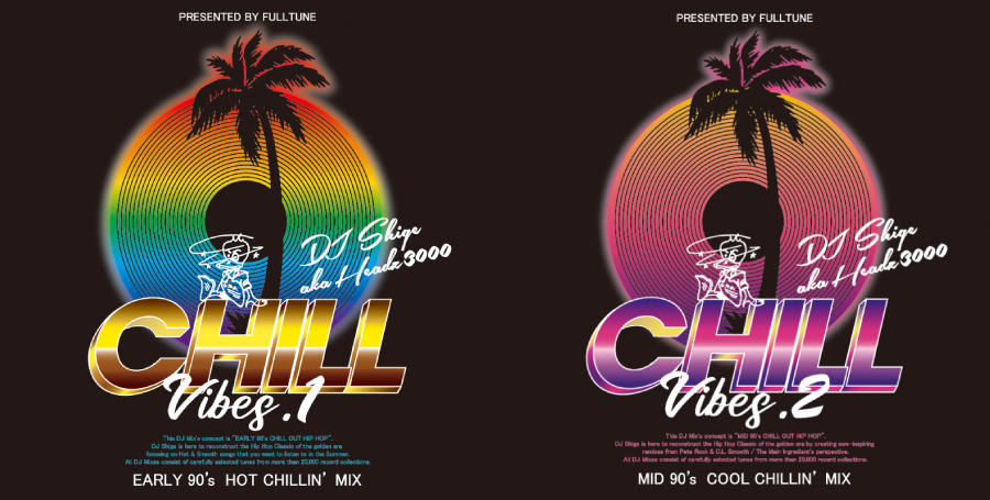 DJ SHIGE a.k.a. HEADZ3000が夏を意識したMIXを新シリーズ『CHILL VIBES』にて一挙2タイトル同時リリース! 