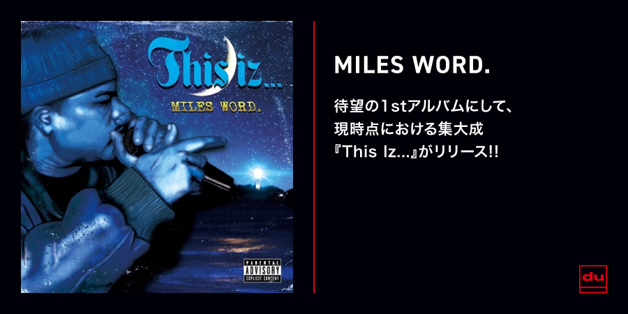 This Iz/MILES WORD./MILES WORD.が満を持して送る、圧倒的存在感の