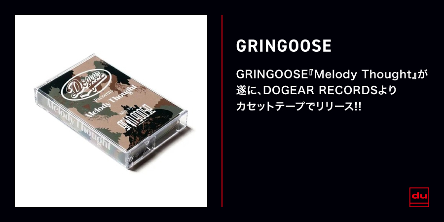 CDでリリースされていたGRINGOOSE『Melody Thought』が遂に、DOGEAR RECORDSよりカセットテープでリリース!!