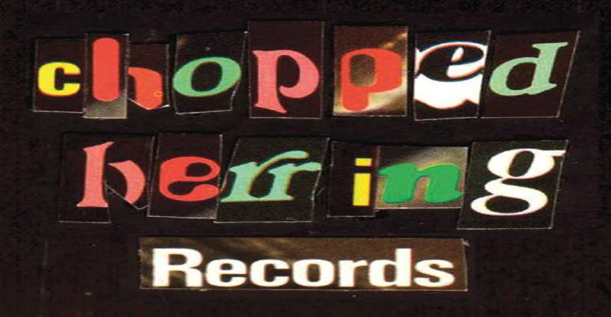 マンチェスター発CHOPPED HERRING RECORDSのアンダーグラウンド発掘音源が続々入荷