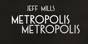 ジェフ・ミルズのニューアルバム「メトロポリス・メトロポリス」がリリース