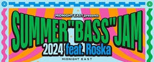SUMMER "BASS" JAM 2024 feat. Roska @MIDNIGHT EAST 開催決定