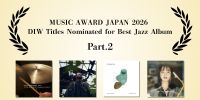 【MUSIC AWARDS JAPAN 2026】「最優秀ジャズアルバム賞」に、DIWタイトル9作品がノミネート!Part.2