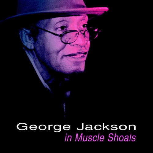 GEORGE JACKSON / ジョージ・ジャクソン / IN MUSCLE SHOALS