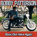BOBBY PATTERSON / ボビー・パターソン / BACK OUT HERE AGAIN