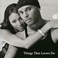 KENNY LATTIMORE & CHANTE MOORE / THINGS THAT LOVERS DO
