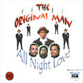 THE ORIGINAL MAN / ALL NIGHT LOVE