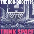 DOO-DOOETTES / ドゥー・ドゥーエッツ / THINK SPACE