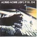 P.16 D4 / ピー・シックスティーン・ディー・フォー / ACRID ACME OF