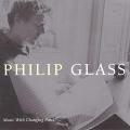 PHILIP GLASS / フィリップ・グラス / MUSIC WITH CHANGING PARTS
