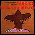 PAUL PANHUYSEN / ポール・パンハウゼン / MEXICAN JUMPING BEANS
