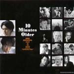 NARUYOSHI KIKUCHI & COMBO PIANO / 菊地成孔&コンボピアノ / 10 MINUTES OLDER / 10ミニッツオールダー