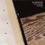 CECIL TAYLOR / セシル・テイラー / INCARNATION