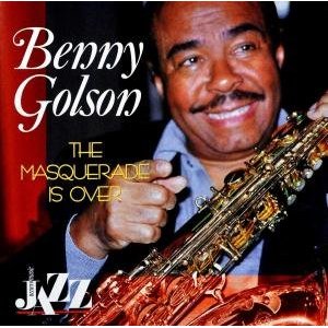 BENNY GOLSON / ベニー・ゴルソン / Masquerade Is Over