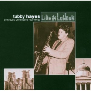 TUBBY HAYES / タビー・ヘイズ / Live in London 