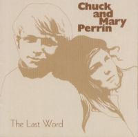 CHUCK & MARY PERRIN / チャック&メアリー・ペリン / LAST WORD
