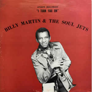 BILLY MARTIN & THE SOUL JETS / I TURN YOU ON
