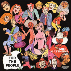 FOR THE PEOPLE (LP)/MILT MATTHEWS INC./ミル・マシューズ｜SOUL