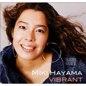 MIKI HAYAMA / 早間美紀 / Vibrant 