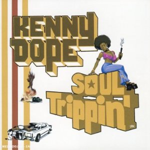 KENNY DOPE / ケニー・ドープ / SOUL TRIPIN'