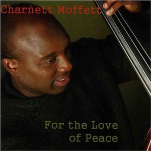 CHARNETT MOFFETT / チャーネット・モフェット / For the Love of Peace