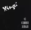 XINGU / EL COMBO XINGU