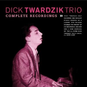 RICHARD TWARDZIK / リチャード・ツワージク / Complete Recordings
