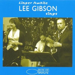 LEE GIBSON / リーギブソン / Linger Awhile 