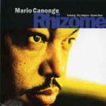 MARIO CANONGE / マリオ・カノンジュ / RHIZOME