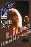 CARLA BLEY / カーラ・ブレイ / LIVE IN MONTREAL