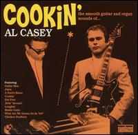 AL CASEY / アル・ケーシー / COOKIN': THE SMOOTH GUITAR AND ORGAN SOUNDS OF AL CASEY