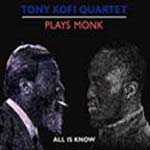 TONY KOFI / トニー・コフィ / PLAYS MONK