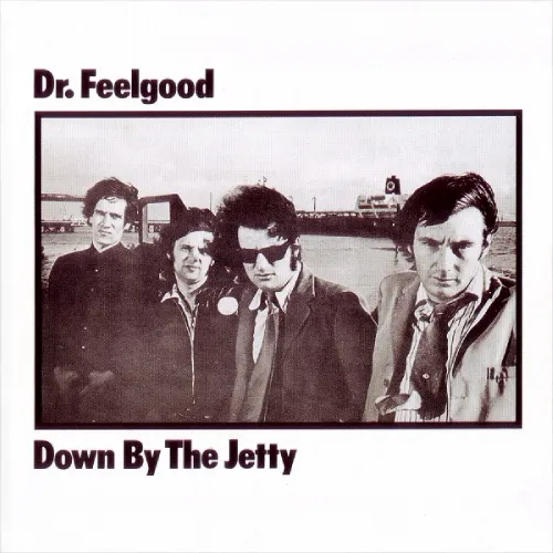 ダウン・バイ・ザ・ジェティー/DR. FEELGOOD/ドクター・フィールグッド